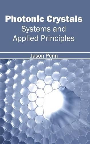 Photonic Crystals: Systems and Applied Principles (Hardback)