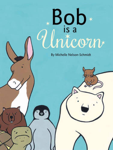 Bob Is a Unicorn - Paperback - GOOD