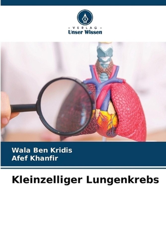 Kleinzelliger Lungenkrebs by Wala Ben Kridis (German) Paperback Book