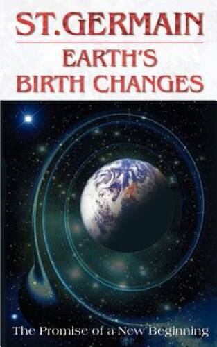 Earth's Birth Changes (St. Germain Series) - Paperback By St Germain - GOOD