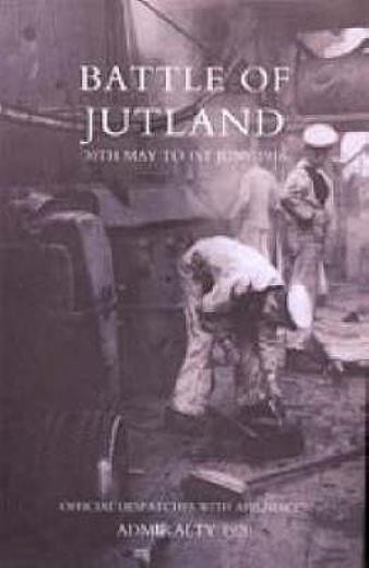 Battle Of Jutland 30Th May To 1St June1916 - Official Despat...