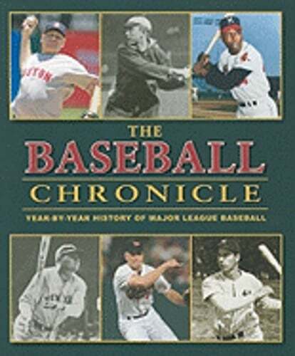The Baseball Chronicle: Year-By-Year History of Major League Baseball by Nemec