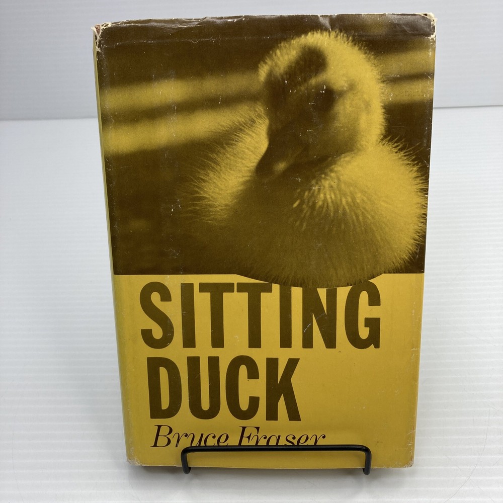 True Story of a Strange Duck & a Writer Sitting Duck Bryce Fraser 1970 Hardcover