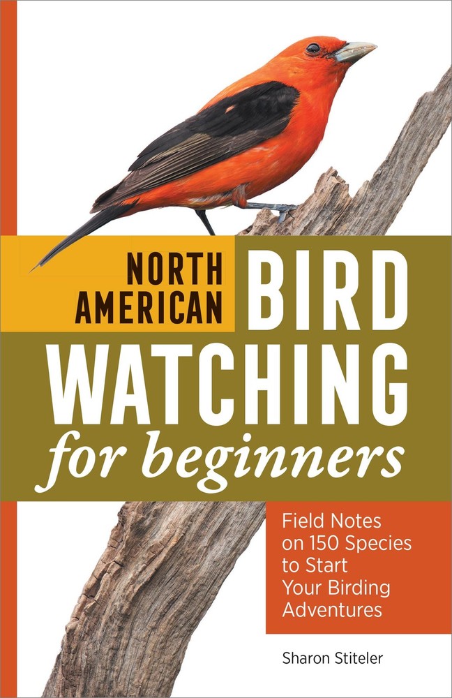 North American Bird Watching for Beginners: Field Notes on 150 Species to...