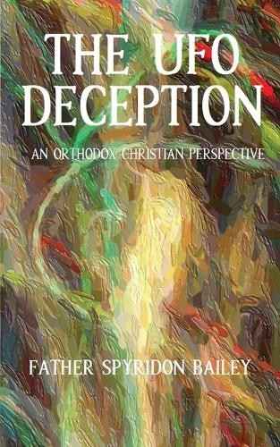 Father  Spyridon Bailey THE UFO DECEPTION (Paperback)Another great item from Rarewaves USA | Free delivery!