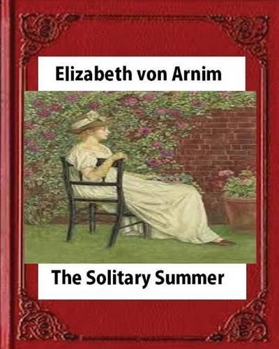 Elizabeth Arnim The Solitary Summer, by Elizabeth von Arnim (Paperback)Another great item from Rarewaves USA | Free delivery!