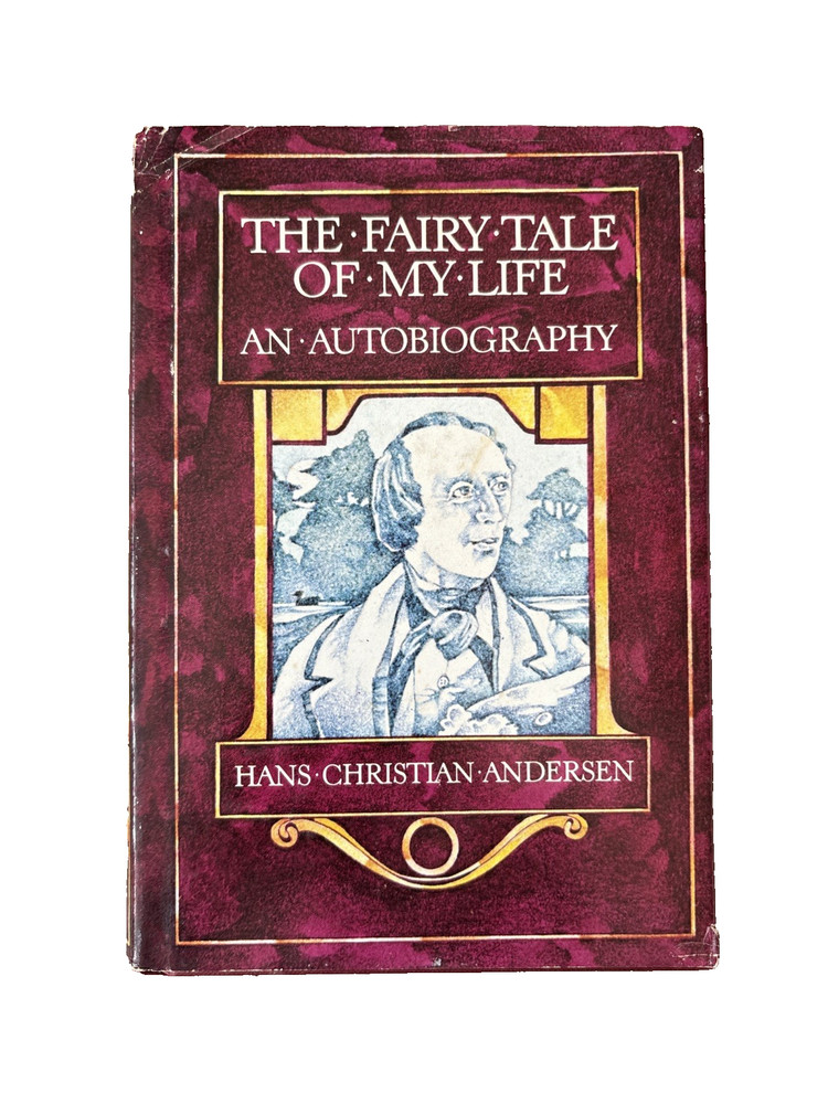 The Fairy Tale of My Life: An Autobiography By Hans Christian Andersen 1975