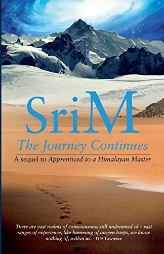 The Journey Continues: A sequel to Apprenticed to a Himalayan Master - paper...
