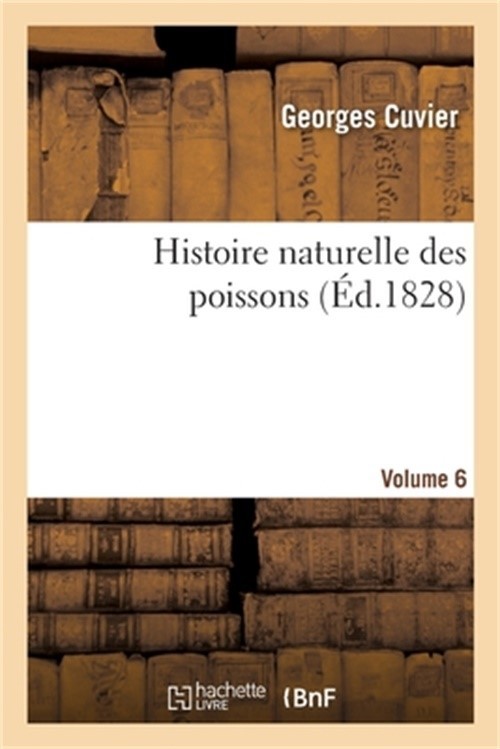 Histoire Naturelle Des Poissons. Volume 6 (Paperback or Softback)