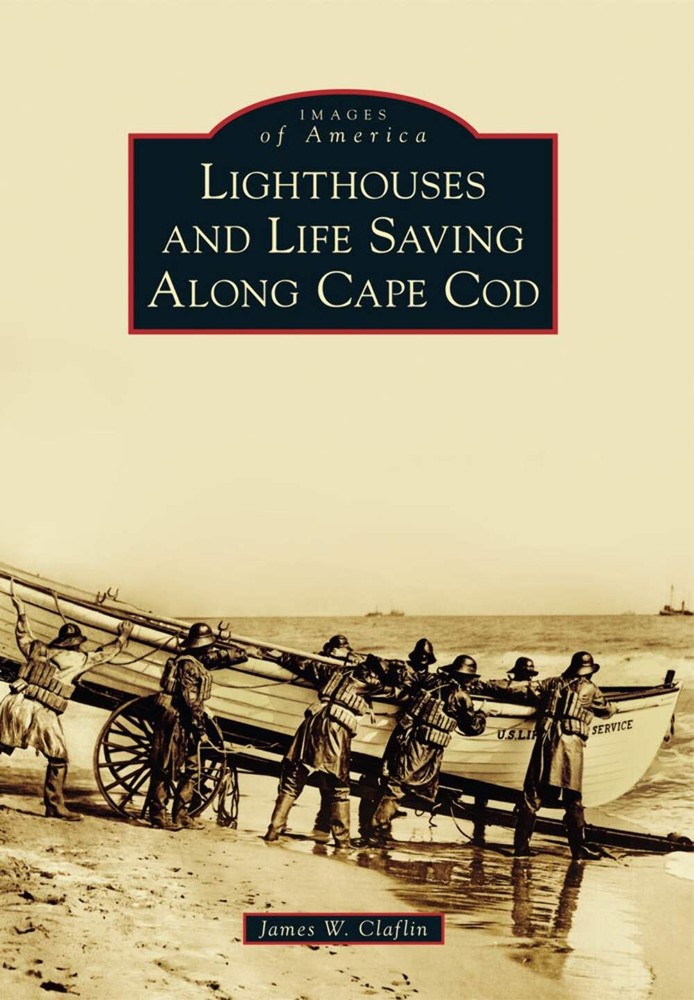 NEW Arcadia Publishing Lighthouses and Life Saving Along Cape Cod, MA 9781467122