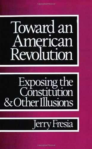 Toward an American Revolution: Exposing - Paperback, by Fresia Jerry - Very Good