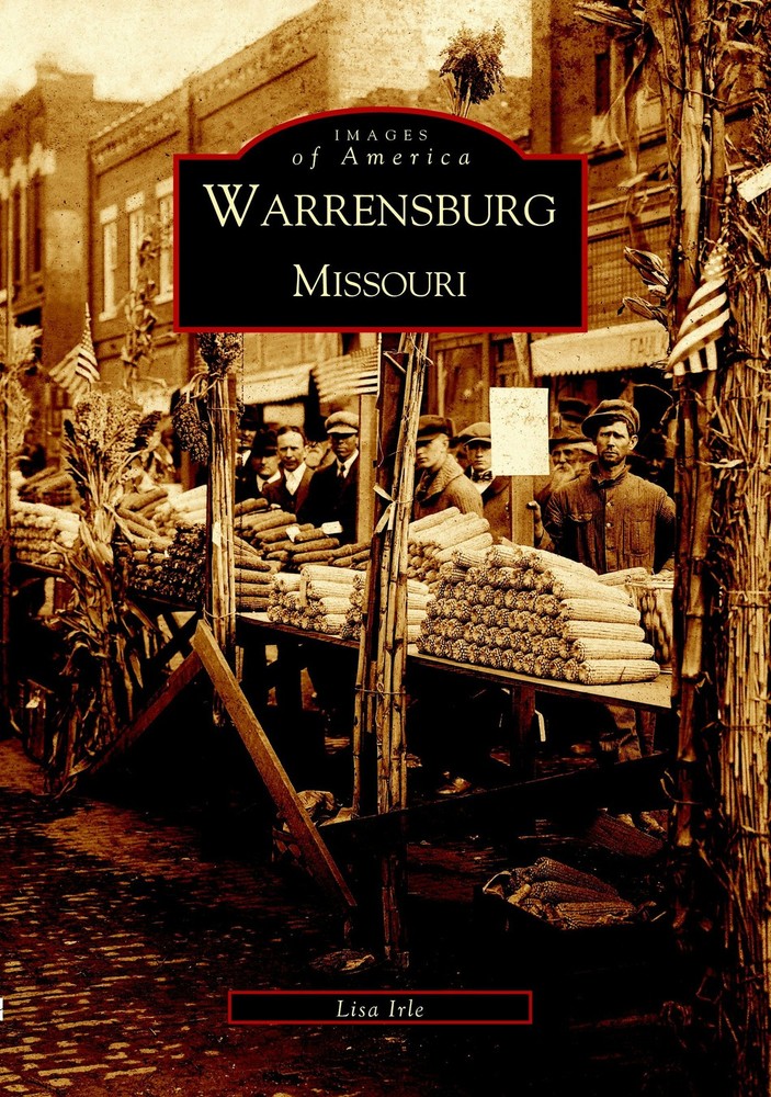 NEW Arcadia Publishing Warrensburg, Missouri, MO 9780738520360 Images of America