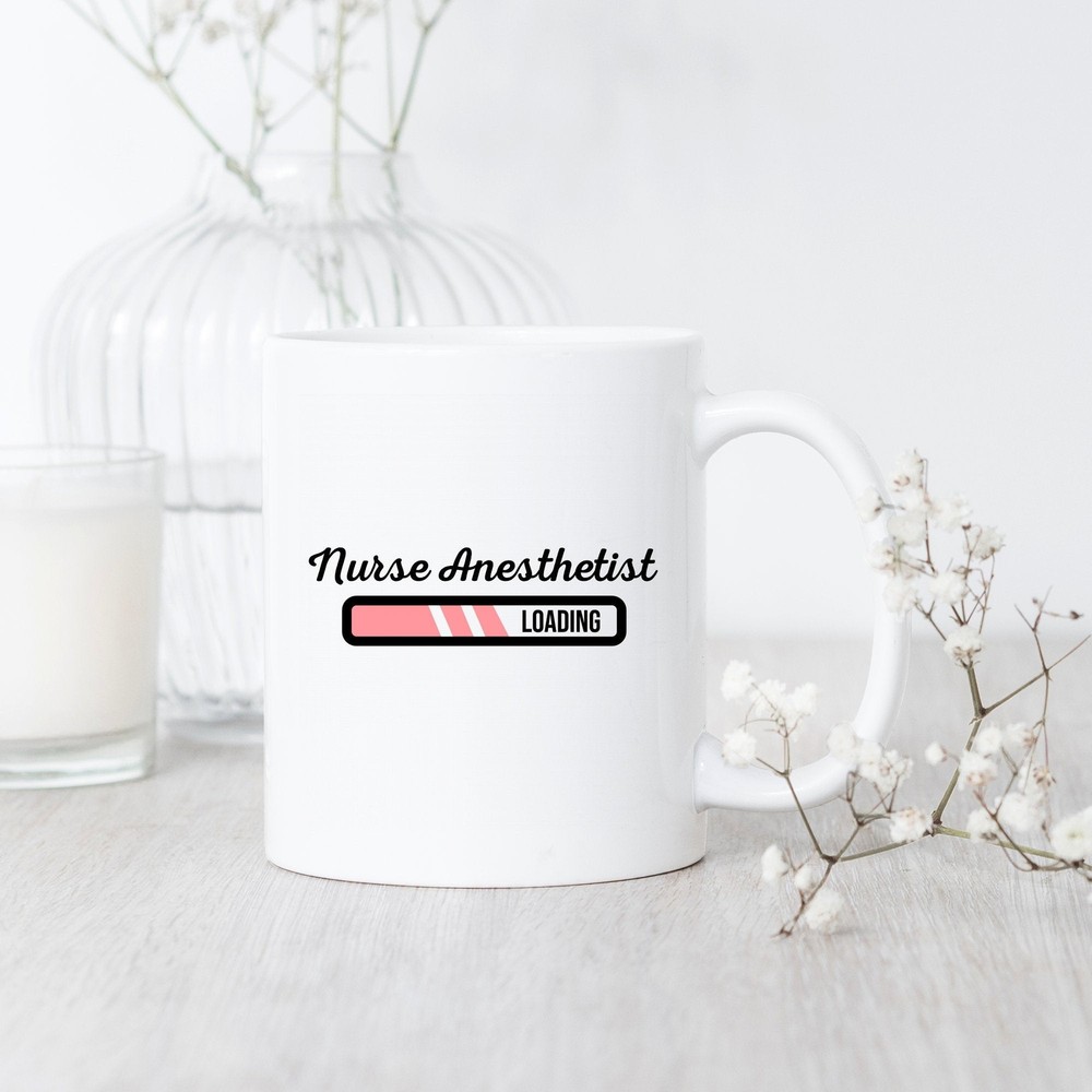 Nurse Anesthetist Loading Mug Nurse Anesthetist Mug Nurse Anesthetist Gift Crna