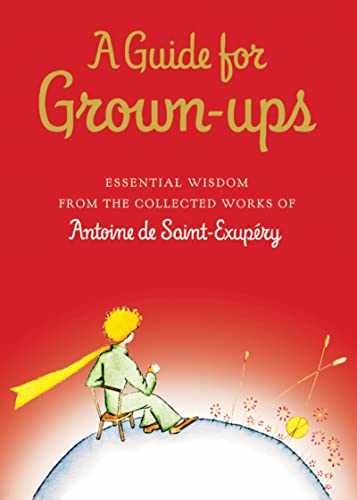 A Guide for Grown-ups: - Hardcover, by Saint-Exupéry Antoine de - Acceptable j
