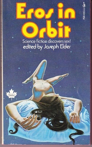Eros in Orbit: A Collection of All New Science Fiction Stories About Sex by , Go