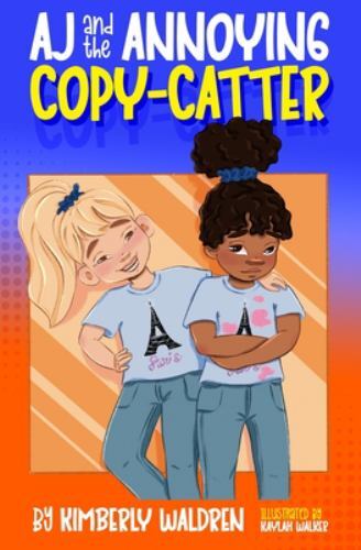 A.J. and The Annoying Copy-Catter by Waldren, Kimberly, Acceptable Book