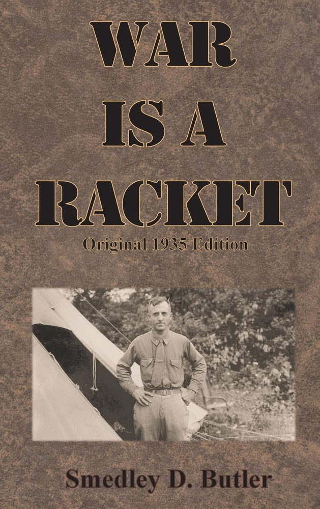 War Is a Racket: Original 1935 Edition