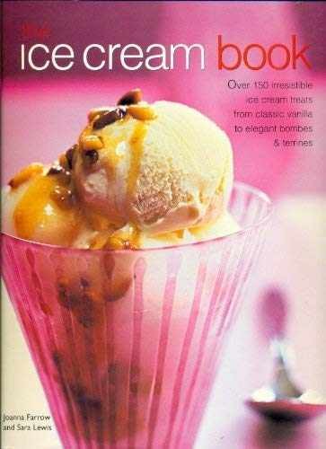 The Ice Cream Book - Paperback, by Joanna Farrow; Sara Lewis - Acceptable