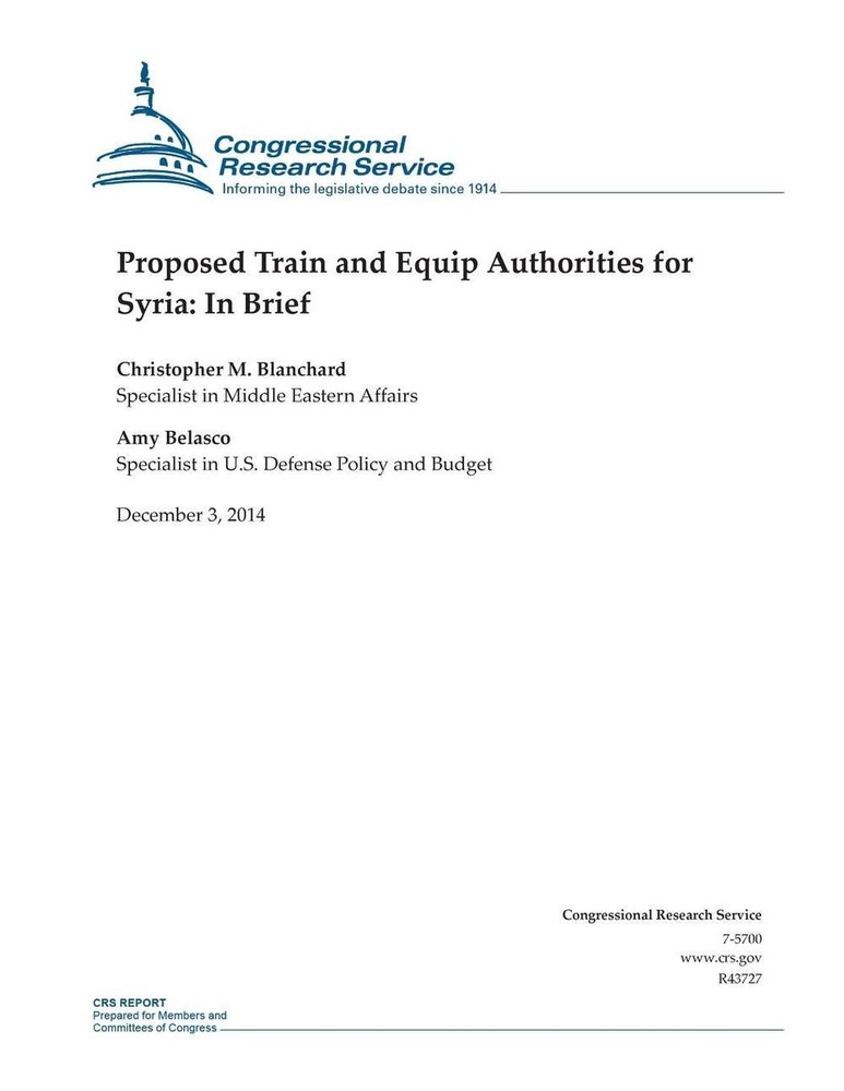 Proposed Train and Equip Authorities for Syria: In Brief by Congressional Resear