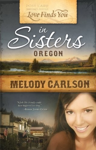 Love Finds You in Sisters, Oregon, Carlson, Melody