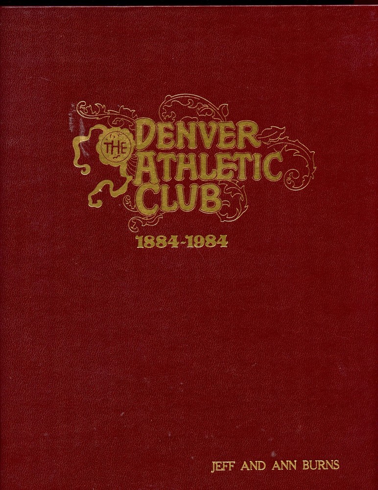 Colorado History, Denver Athletic Club 1884-1984, HC Book, by; Burns - Nice Cond