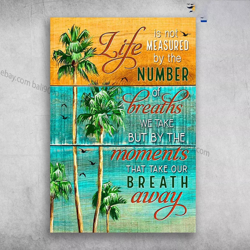 Life Is Measured by Moments Not Breaths