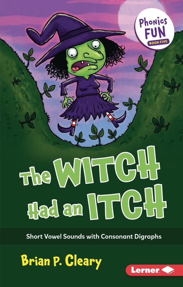 The Witch Had an Itch: Short Vowel Sounds with Consonant Digraphs (Phonics Fun)