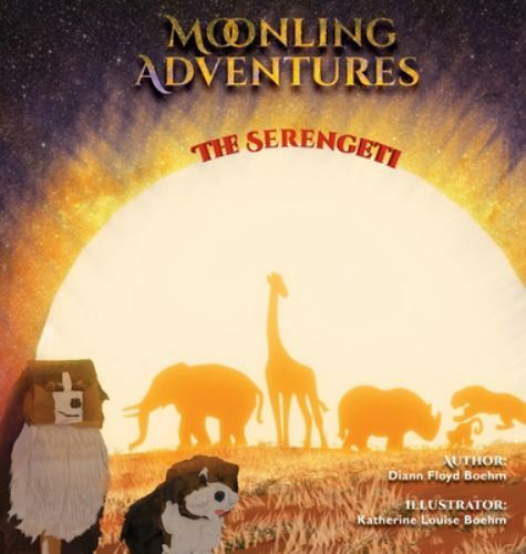 Moonling Adventure - The Serengeti by Floyd Boehm, Diann, Brand New, Free shi...