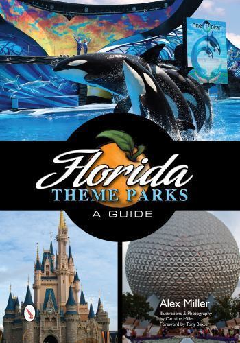 Florida Theme Parks : A Guide, Paperback by Miller, Alex; Miller, Caroline (I...