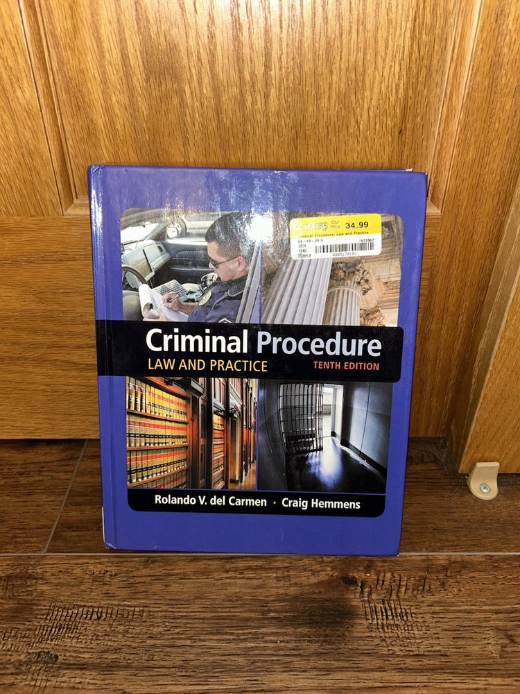 Criminal Procedure Law and Practice  Rolando V. del Carmen and Craig Hemmens