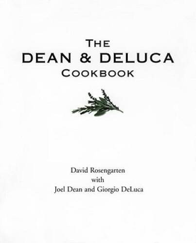 The Dean and DeLuca Cookbook - Paperback By Rosengarten, David - GOOD