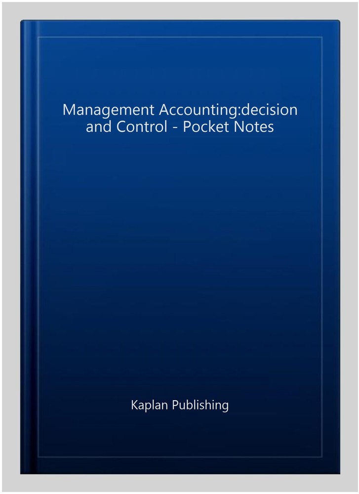 Management Accounting:decision and Control - Pocket Notes, Paperback by Kapla...