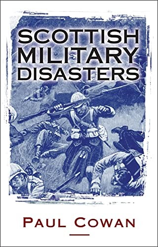 Scottish Military Disasters by Cowan, Paul Paperback Book The Fast Free ShippingFREE US DELIVERY | ISBN: 190323896X | Quality Books