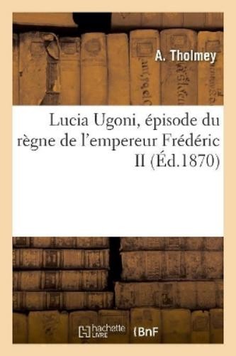 A Tholmey Lucia Ugoni, Épisode Du Règne de l'Empereur Fr (Paperback) (UK IMPORT)All Tariffs and Duties included - no additional charges