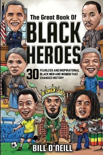 Bill O'Neill The Great Book of Black Heroes (Paperback)Another great item from Rarewaves USA | Free delivery!