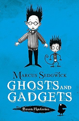 Ghosts and Gadgets (Raven Mysteries) By Marcus Sedgwick