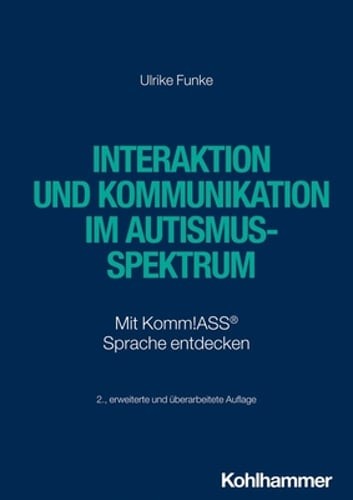 Interaktion Und Kommunikation Im Autismus-Spektrum: Mit Komm!ass Sprache: New