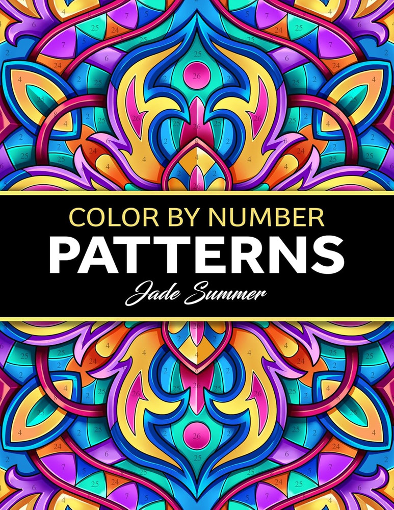 Color by Number Patterns: an Adult Coloring Book with Fun, Easy, and Relaxing Co