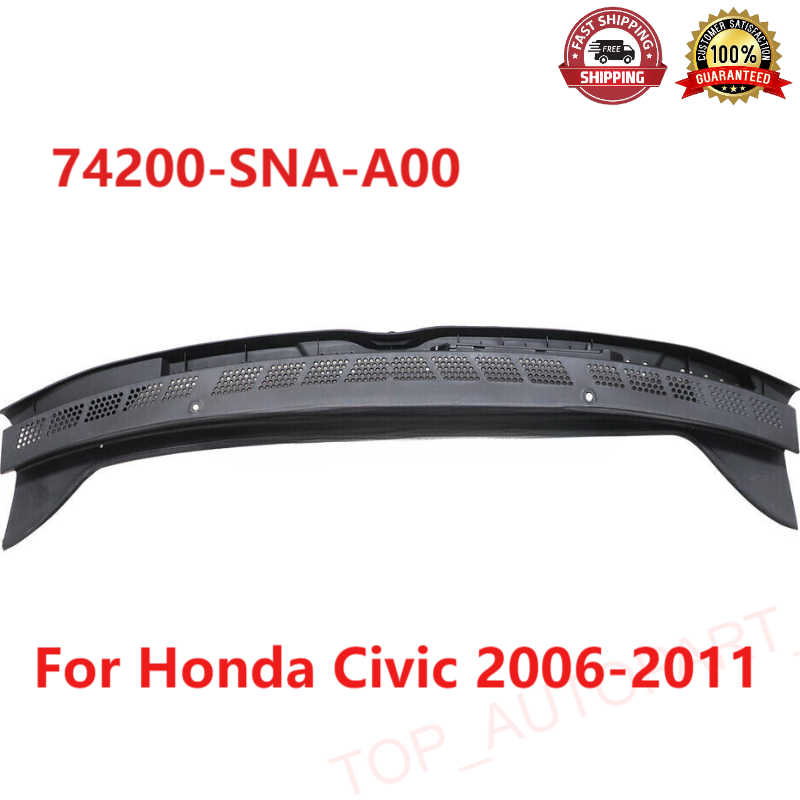 74200-SNA-A00 For 2006-11 Honda Civic Front Cowl Grille Top Assembly Windshield