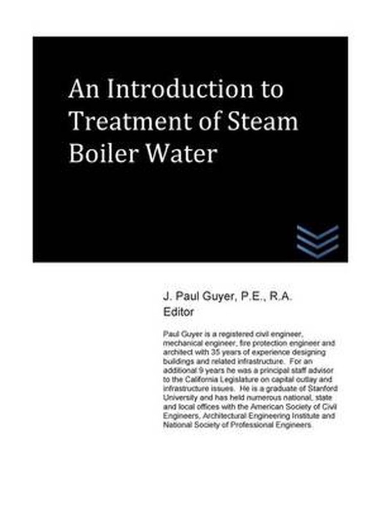 An Introduction to Treatment of Steam Boiler Water by J. Paul Guyer (English) Pa
