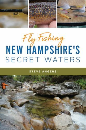 Fly Fishing New Hampshire's Secret Waters, New Hampshire, Natural History, Paper