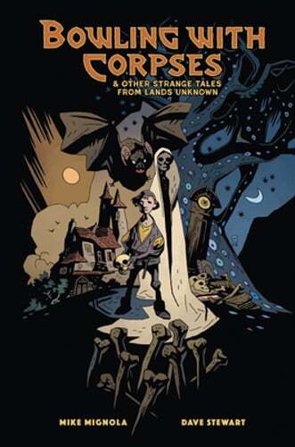 Bowling with Corpses and Other Strange Tales from Lands Unknown by Dave Stewart