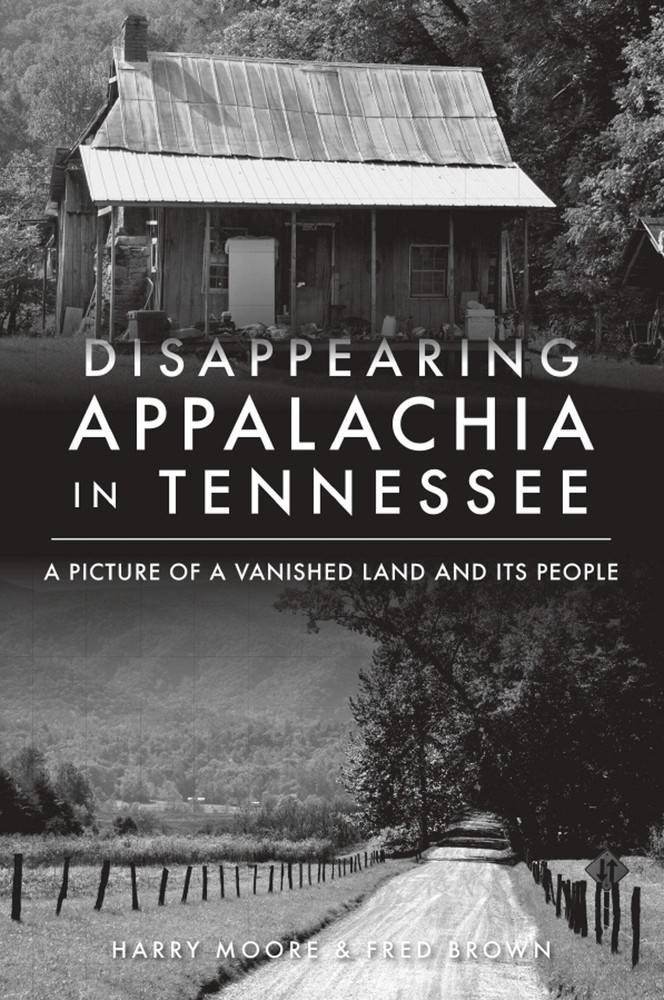 NEW The History Press Disappearing Appalachia in Tennessee, TN 9781467149433  Tr