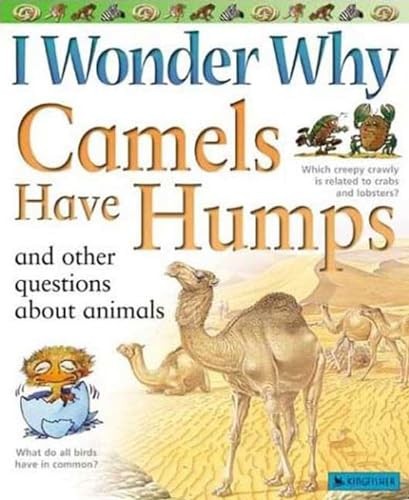 I Wonder Why Camels Have Humps: And O..., Ganeri, Anita