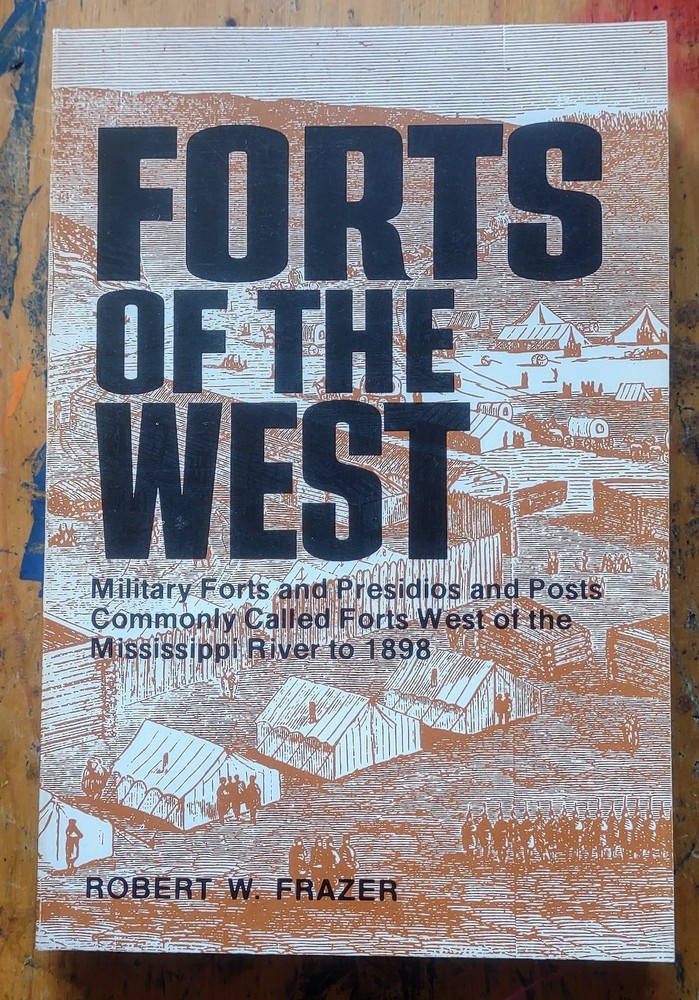 Forts of the West by Robert W Frazer 1980 PB