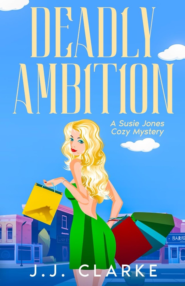Deadly Ambition: A Susie Jones Cozy Mystery