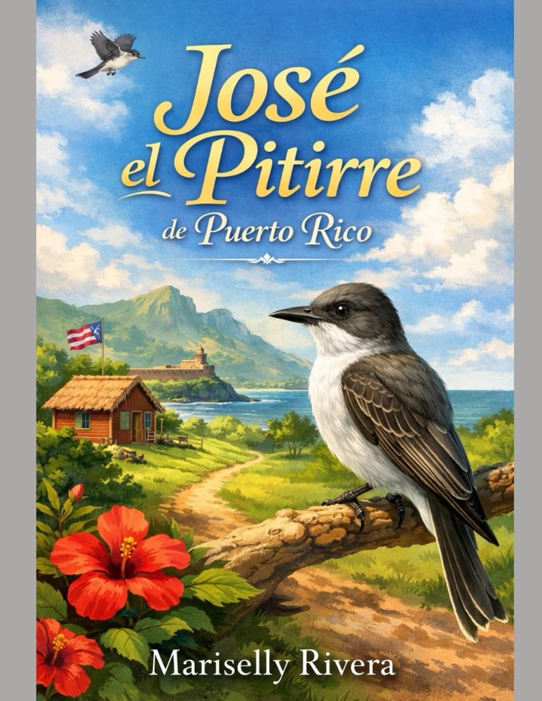 Jose el Pitirre de Puerto Rico (Spanish Edition)