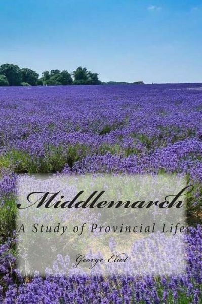 Middlemarch: A Study Of Provincial Life