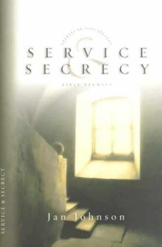 Service and Secrecy (Spiritual - Paperback, by Jan Johnson - Very Good