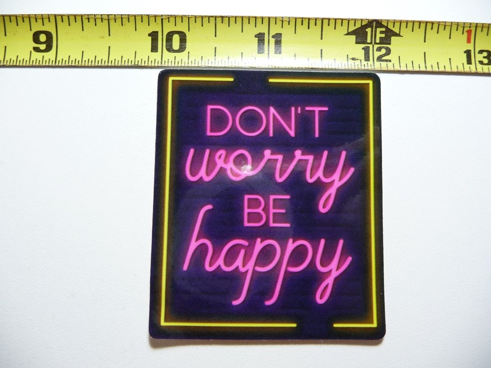 Be Happy Neon Worry Sticker Motivational Positive Decal